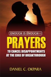 Prayers to cancel disappointments at the edge of breakthrough