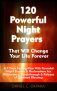 120 Powerful Night Prayers that Will Change Your Life Forever